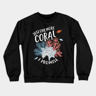 Just One More Coral Crewneck Sweatshirt